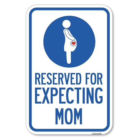 Reserved For Expecting Mom With Graphic Heavy-Gauge Aluminum Sign